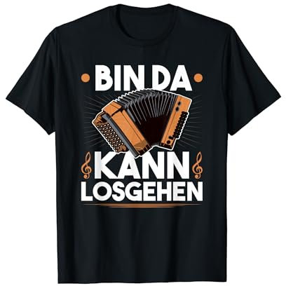 Bin Da Kann Losgehen, Steirische Harmonika Quetschn T-Shirt