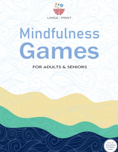 Mindfulness Games Activity Book: Variety Activity Puzzle Book for Adults Featuring Crossword, Word search ,Soduko, Cryptograms, Mazes & More games ! Fun and Challenging Adult Activity Book