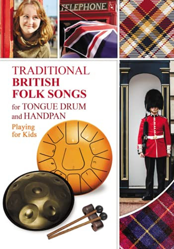 Traditional British Folk Songs for Tongue Drum or Handpan: Playing for Kids (Easy Tongue Drum Sheet Music. World Music Collection, Band 8)