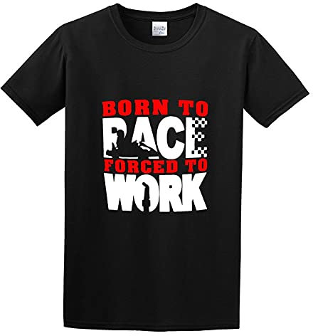 Man's Round Neck Born to Race Forced to Work Funny Go Karting Kart Car Racing Sports T-Shirt Black 3XL