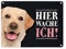 Metallschild mit Labrador Motiv und Spruch: Hier wache ich!