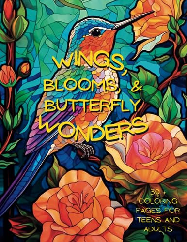 Wings, Blooms, & Butterfly Wonders Coloring Book: For Teens and Adults