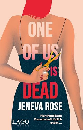 One of us is dead: Der fesselnde Thriller der Millionen-Bestsellerautorin Jeneva Rose über Freundschaft und tödliche Geheimnisse (German Edition)