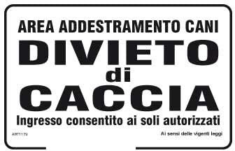 NEW CARTELLO SEGNALETICO - Area addestramento cani divieto di caccia ingresso consentito ai soli autorizzati - Adesivo Extra Resistente, Pannello in Forex, Pannello In Alluminio (ADESIVO 20X31 CM)