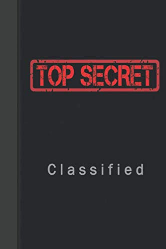Classified Top Secret Notebook: Blank Spy Games Notebook for Kids - Secret Agent Notebook - 6 x 9 120 pages -