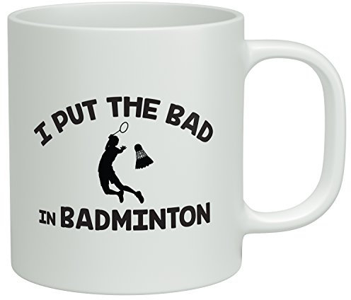Shopagift I Put the Bad in Badminton White 10oz Novelty Gift Mug Cup