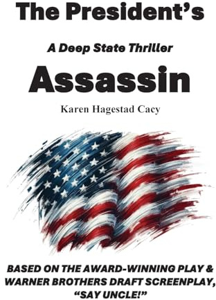 The President's Assassin: A Deep State Thriller
