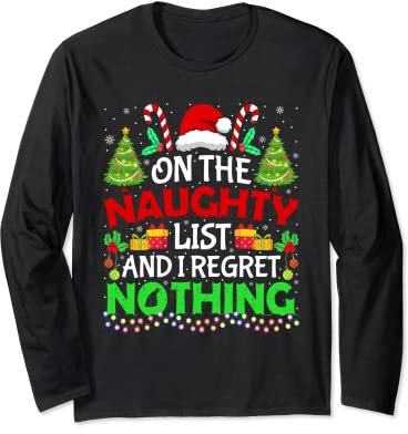 On Naughty List And I Regret Nothing Santa Hat Christmas Long Sleeve T-Shirt
