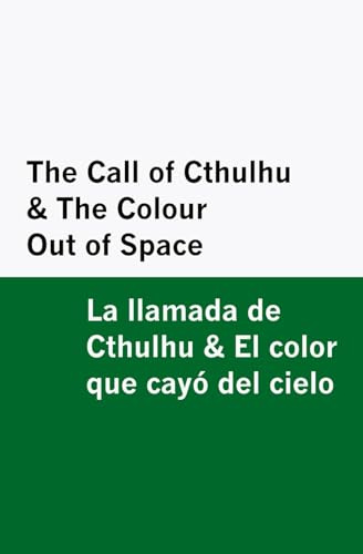 The Call of Cthulhu & The Colour Out of Space / La llamada de Cthulhu & El color que cayó del cielo [Bilingual Edition] - English & Spanish