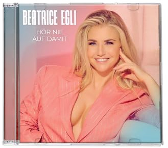 Beatrice Egli, Neues Album 2025, Hör nie auf damit