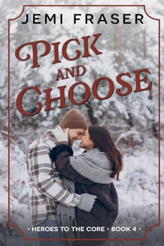 Pick And Choose (Heroes to the Core, Band 4)