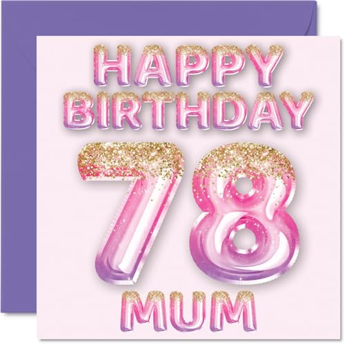 78th Birthday Card for Mum, Pink & Purple Glitter Balloons | Happy Birthday Cards for 78 Year Old Mum Mother from Son Daughter, 145mm Bday Greeting Cards Gift