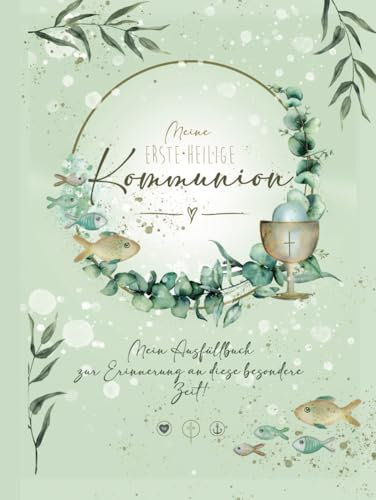MEINE KOMMUNION Mein Ausfüllbuch für diese besondere Zeit!: AUSFÜLLBUCH inklusive GÄSTEBUCH zur Kommunion für Jungen und Mädchen mit kreativen Fragen ... Einkleben super zur PERSÖNLICHKEITSBILDUNG