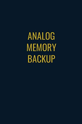 ANALOG MEMORY BACKUP (6x9 Journal): Lined Notebook, 110 Pages – Funny Quote on Elegant Cover.