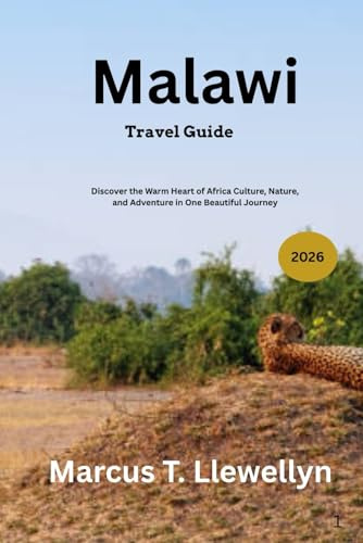 Malawi Travel Guide 2026: Discover the Warm Heart of Africa Culture, Nature, and Adventure in One Beautiful Journey