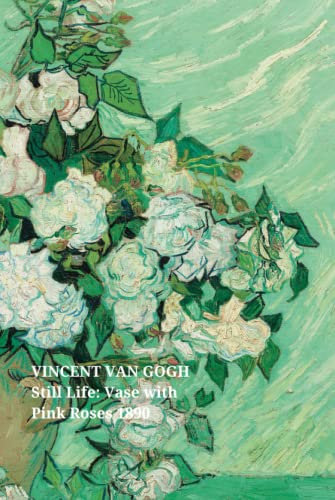 HARDBACK - Van Gogh - 'Still Life: Vase with pink roses' (1890) Notebook, Jotter, Journal, Organizer: 6x9 LARGE 250 Page Ruled Notebook