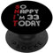 So Happy Im 33 Today 33 Compleanno 33 Anni 33 Compleanno PopSockets PopGrip Adesivo