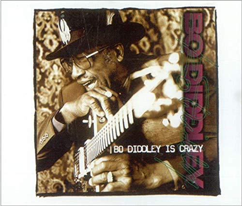 Bo Diddley Is Crazy
