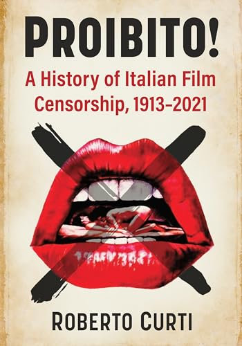 Proibito!: A History of Italian Film Censorship, 1913-2021 (English Edition)