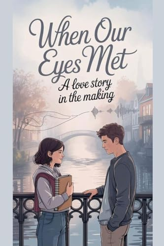When Our Eyes Met (Young Adult Fiction: Romance - General, Band 19)