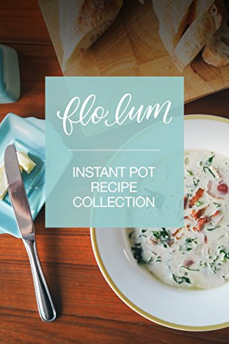 Instant Pot Recipe Collection: Simple and Delicious Pressure Cooker Family Favourites for Beginners and Experienced Cooks.