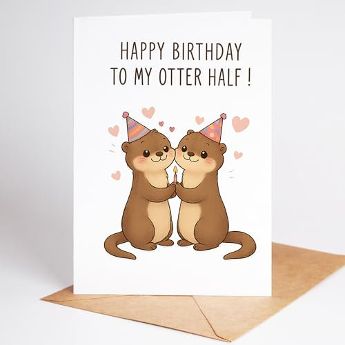 Lovely Cards - Happy Birthday to my Otter Half - lustige Geburtstagskarten für Frauen Männer - Mann Frau - Geburtstagskarte lustig - lustige Geburtstagsgeschenke - A6 (Klappkarte)