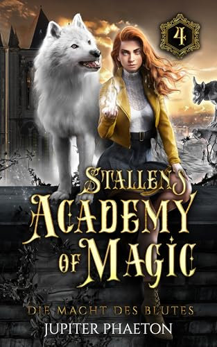 Die Macht des Blutes (Stallen's Academy of Magic 4)