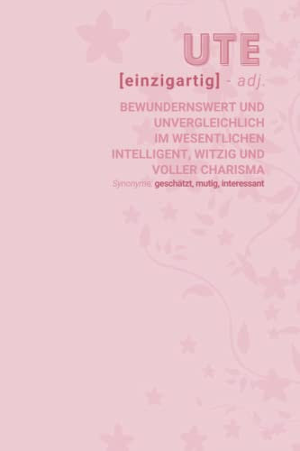 Ute (einzigartig) bewundernswert: Notizbuch inkl. To Do Liste | Das perfekte Geschenk | personalisiert mit dem Namen Ute | Geschenkidee | Geschenke | Name