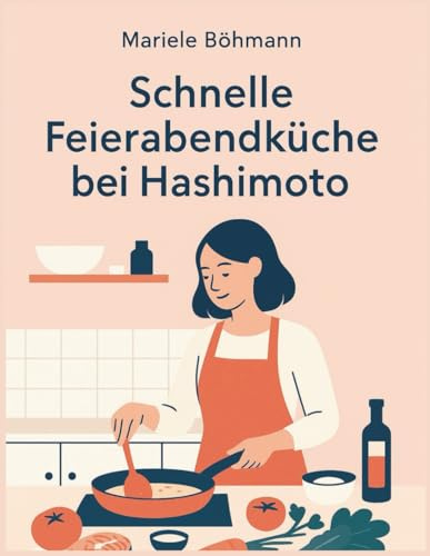 Schnelle Feierabendküche bei Hashimoto