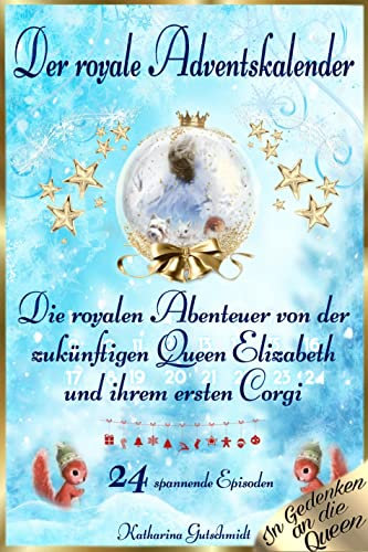 Adventskalender Die royalen Abenteuer der zukünftigen Queen Elizabeth und ihrem ersten Corgi: Der royale Adventskalender