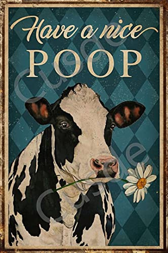 Badezimmer-Wanddekoration Have A Nice Poop Metall-Blechschild Kuh Poster Vintage Retro Dekor Lustige Badezimmer Dekor WC Schilder für Bar Zuhause Schlafzimmer Wohnzimmer 20,3 x 30,5 cm