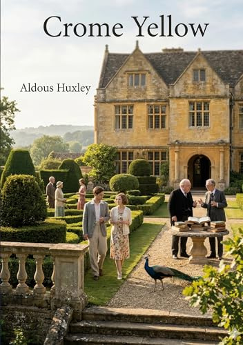 Crome Yellow: by Aldous Huxley