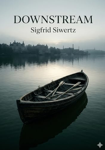 Downstream: by Sigfrid Siwertz