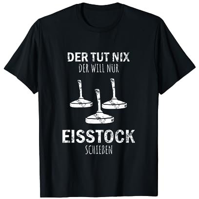 Stockschiessen - Der Tut Nix der will nur Eisstockschießen T-Shirt