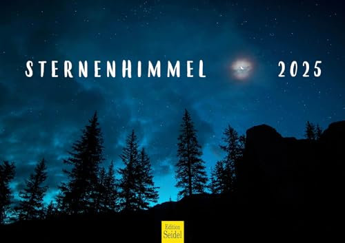 Edition Seidel Premium Kalender Sternenhimmel 2025 Format DIN A3 Wandkalender Naturkalender Sterne Sternschnuppe Sommernacht Milchstraße Polarlicht Nordlichter