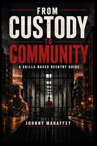 From Custody to Community: A Skills-Based Reentry Guide (Tesa)