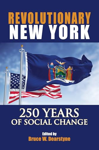 Revolutionary New York: 250 Years of Social Change (Excelsior Editions)