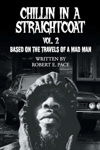 Chillin in a Straightcoat: Based on the Travels of a Mad Man