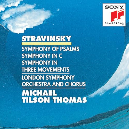 Stravinsky: Symphony of Psalms; Symphony in C; Symphony in Three Movements