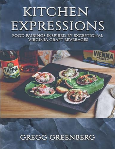 Kitchen Expressions: Food Pairings with Exceptional Virginia Craft Beverages