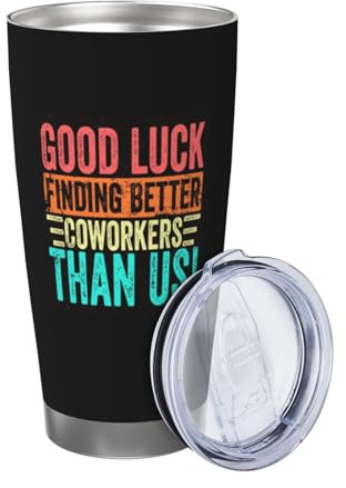Good Luck Finding Better Coworkers Than Us Travel Mug Tumbler.Going Away,Goodbye,Farewell,Leaving,New Job Gifts for Colleague Boss Co-Worker Friends Men Women