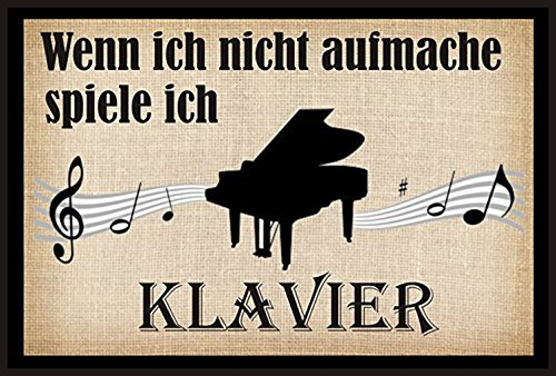Crealuxe Fussmatte – “ Wenn ich Nicht aufmache Spiele ich Klavier “ - 60x40 cm - Gummi Rückseite/rutschfest - Filzoberfläche - Bedruckte Türmatte - Innenmatte - Schmutzmatte