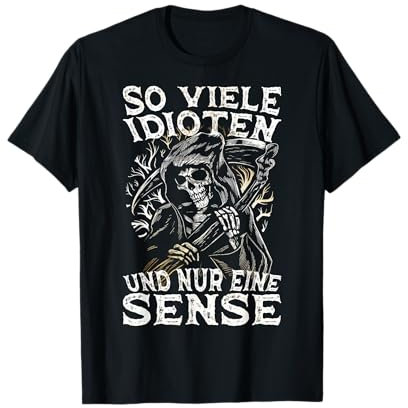So Viele Idioten Und Nur Eine Sense Ironie Spruch Sarkasmus T-Shirt