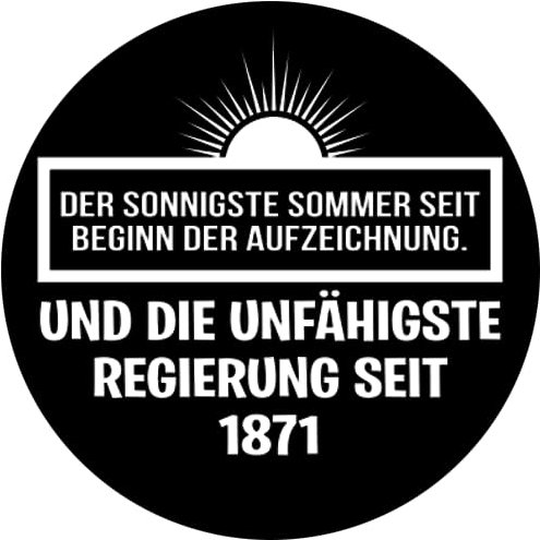 Sammys Shirt Store Die unfähigste Regierung seit 1871 Aufkleber 10 cm