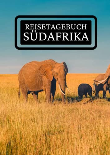 Reisetagebuch Südafrika: zum ausfüllen mit vorgedruckten Seiten für deine Reiseerinnerungen und Reiseplanung (inkl. Notfallkontakte, Checklisten, Budgetplaner uvm.)