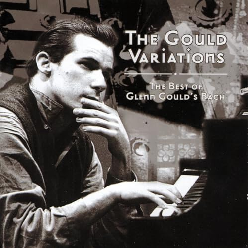 The Gould Variations (The Best Of Glenn Gould's Bach)