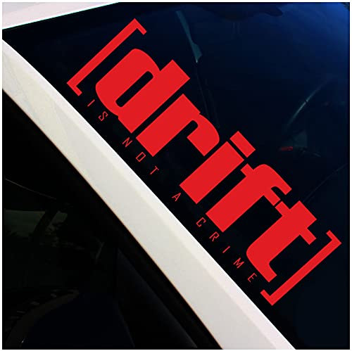 Frontscheibenaufkleber Schriftzug Drift is not a crime Aufkleber für Windschutzscheibe Heckscheibe Frontscheibe Auto Fahrzeug Dekor Sticker FS124 (Karminrot, Innenklebend)
