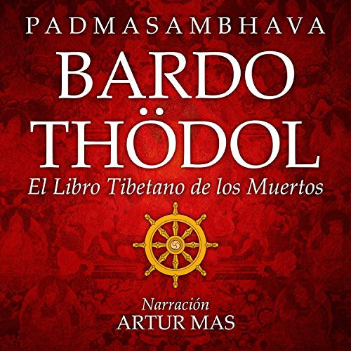 Bardo Thödol: El Libro Tibetano de los Muertos