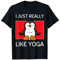Netter Namaste Pinguin Ich mag Yoga Pilates einfach wirklich T-Shirt