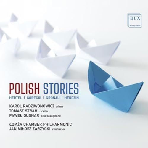 Polish Stories: Works by Gorecki, Hertel, Gronau & Herdzin